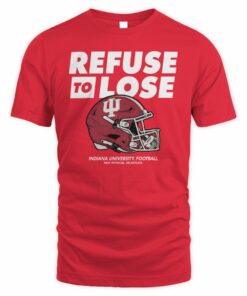 Indiana Hoosiers Refuse To Lose Football Helmet Graphic T-Shirt