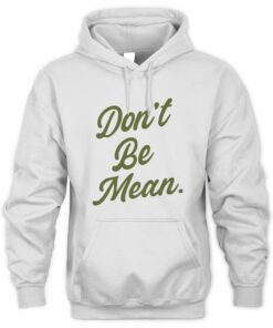 Arms Family Homestead Merch Don'T Be Mean Hoodie