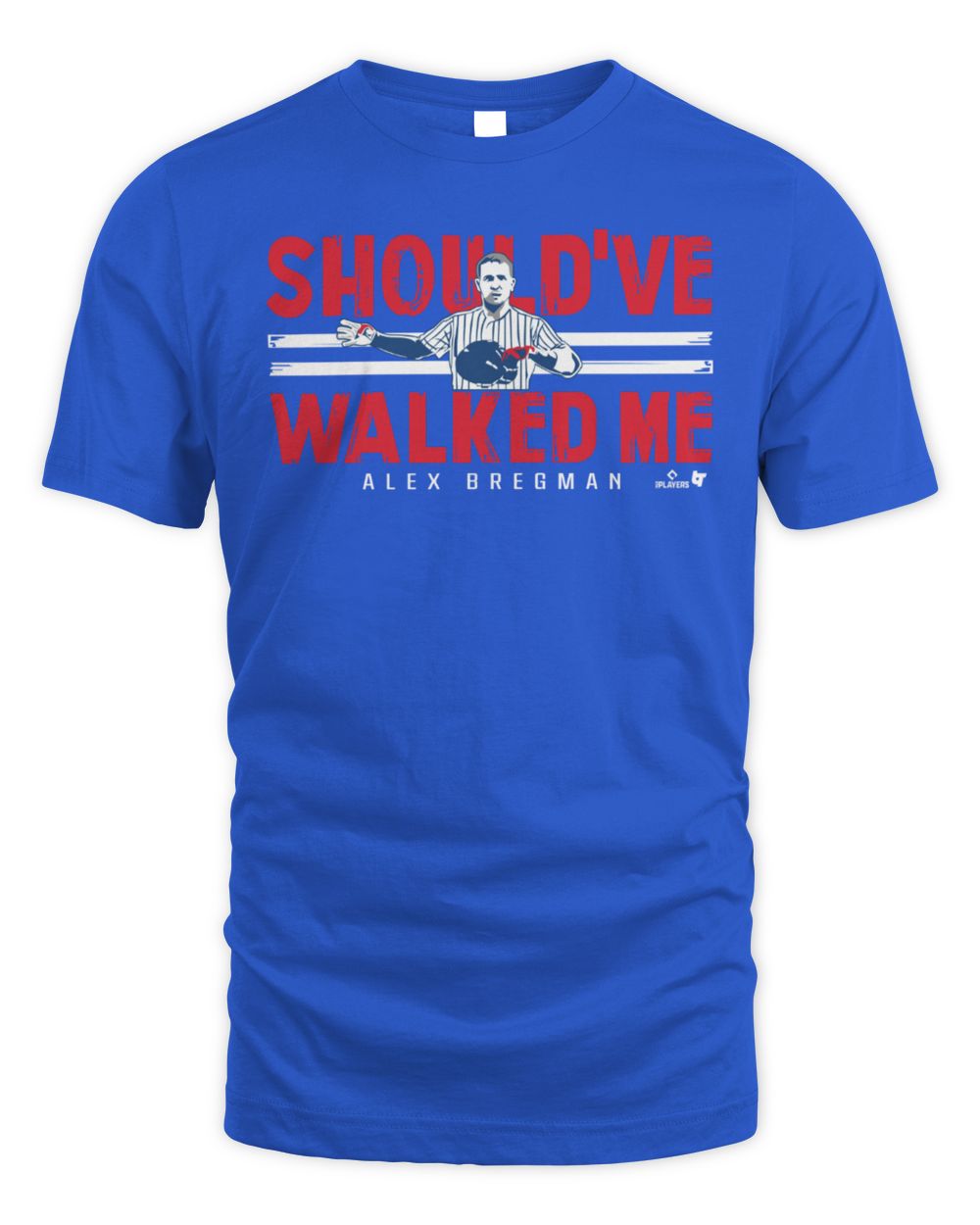 Alex Bregman Chicago Cubs Should've Walked Me T Shirt