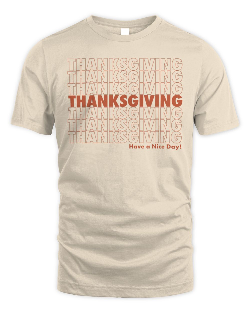 Thanksgiving Repeat Have A Nice Day T-Shirt