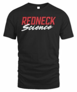 Westen Champlin Shop Redneck Science Tee Shirt
