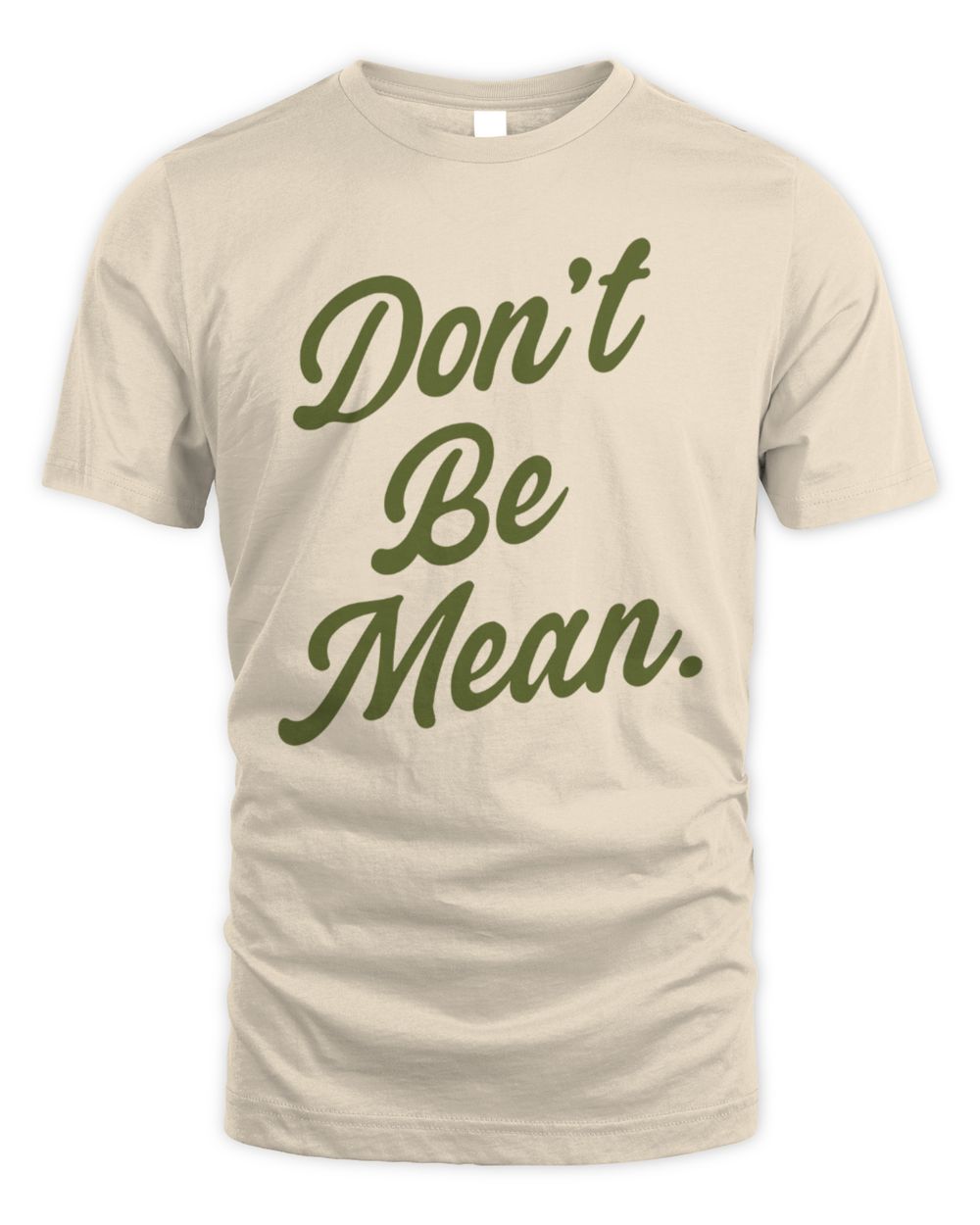 Arms Family Homestead Shop Don'T Be Mean T Shirt