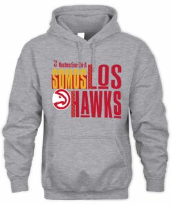 Atlanta Hawks Somos Los Hawks NBA Official Hoodie