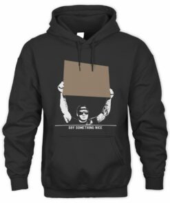 Veteran With A Sign Say Something Nice Sweatshirt Hoodie