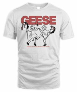 Geese Shop There Is Only Dance Music In Time Of War T Shirt