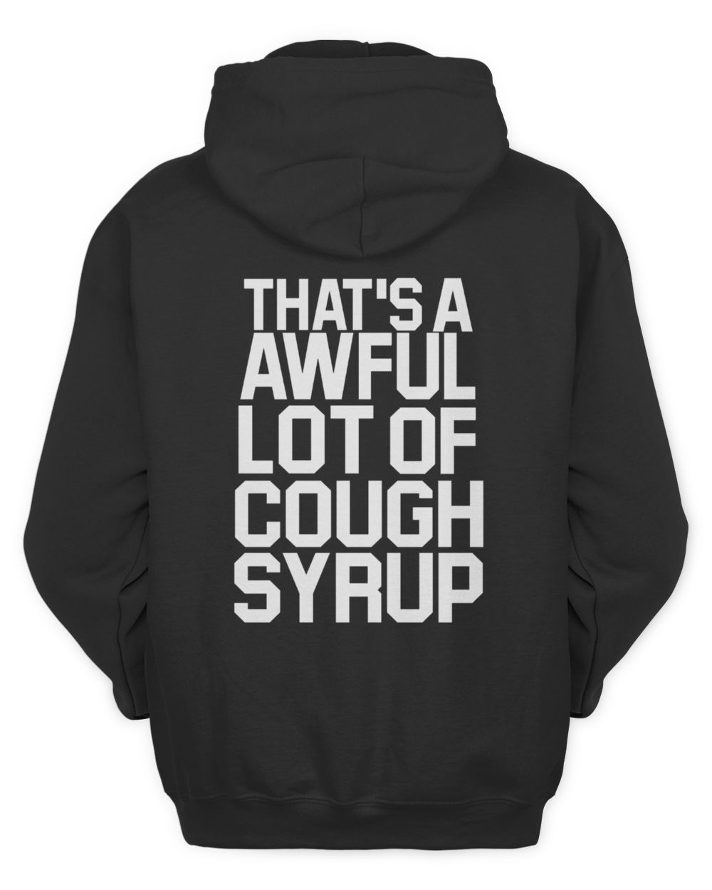 Awful Lot Of Cough Syrup Shirt Classic Cough Syrup Hoodie