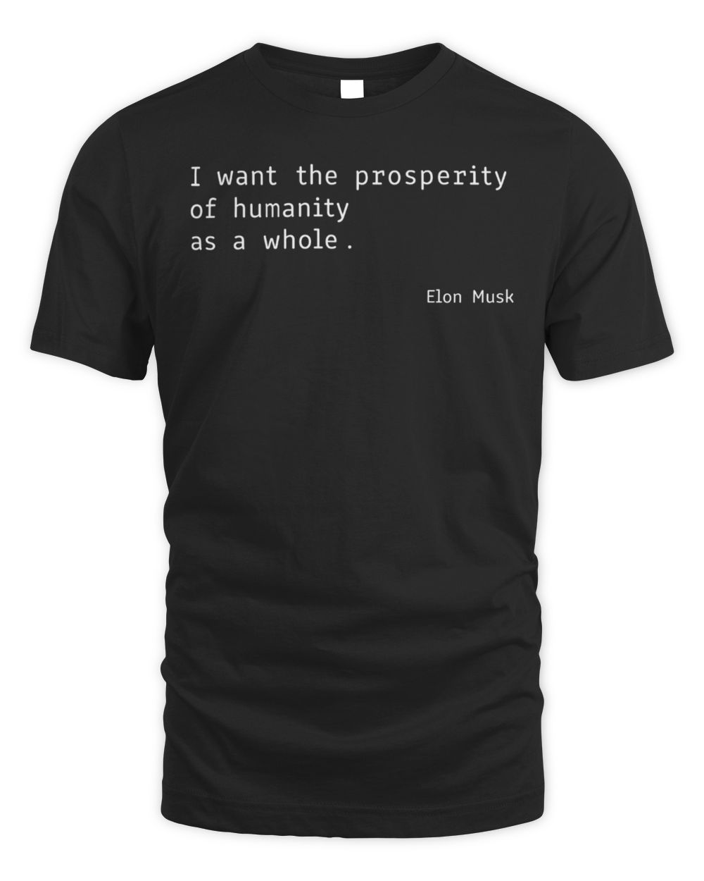 Elon Quotes Merch Humanity As A Whole T-Shirt