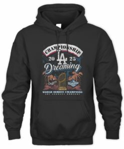 LA Dodgers Championship Dreaming Trophy 2025 World Series Hoodie