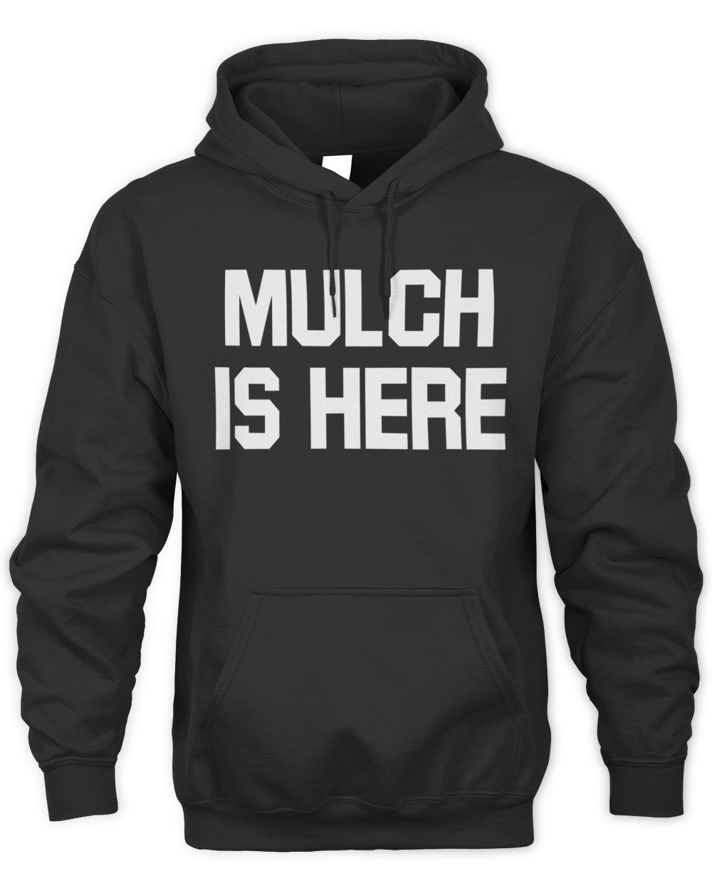 Mulch Is Here Barstool Sports Quote Hoodie