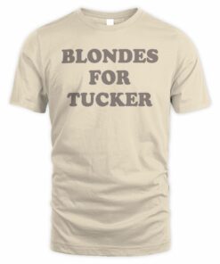 Tucker Wetmore Shop Blondes for Tucker Tee Shirt