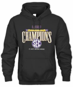 LSU Tigers 2025 SEC Football Champions It Just Means More Hoodie