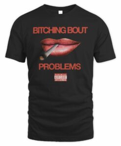 Skye Newman Merch Bitching Bout Problems T-Shirt
