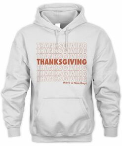 Thanksgiving Holiday Have A Nice Day Graphic Hoodie