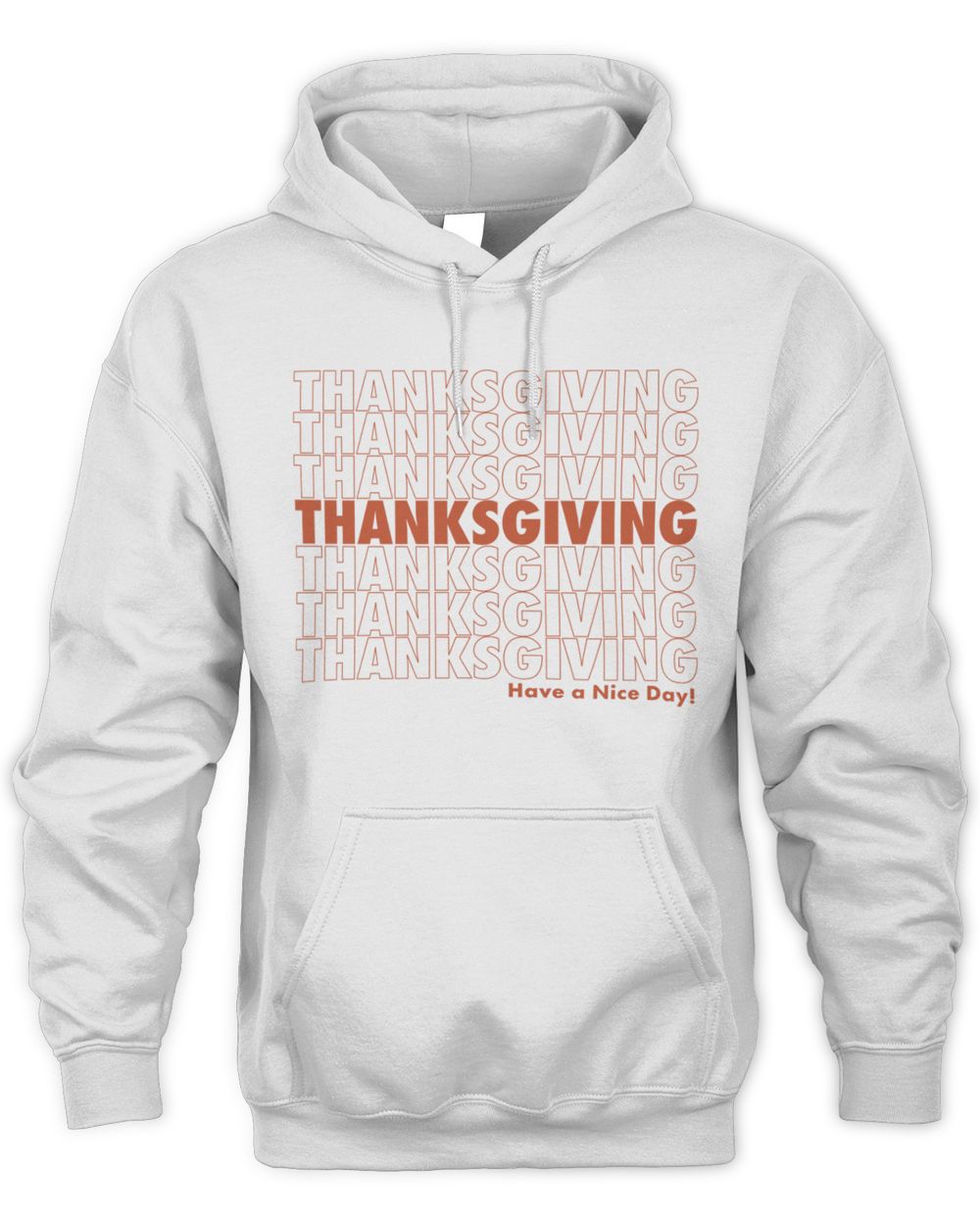 Thanksgiving Holiday Have A Nice Day Graphic Hoodie