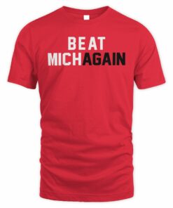 Buckeyes Beat MichAGAIN Rival Classic College T-Shirt