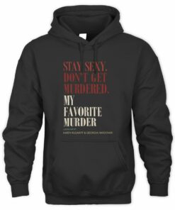 My Favorite Murder Merch Rewind Stay Sexy Ladies Boxy Black Hoodie