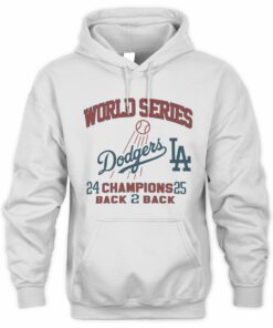 Dodgers World Series Baseball Champions 24 25 Back To Back Hoodie
