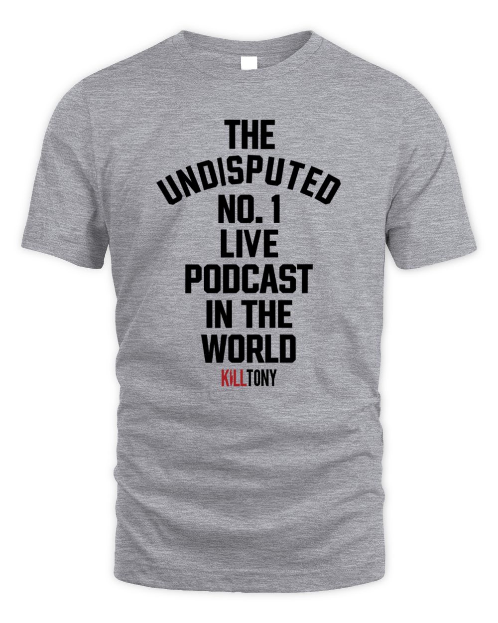Kill Tony Shop Kill Tony Undisputed T-Shirt