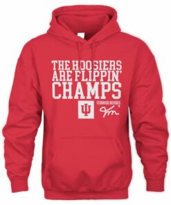 Fernando Mendoza Crimson Indiana Hoosiers The Hoosiers Are Flippin' Champs Sweatshirt Hoodie