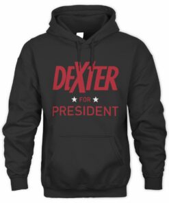 Dexter Merch Dexter For President Adult Black Hoodie