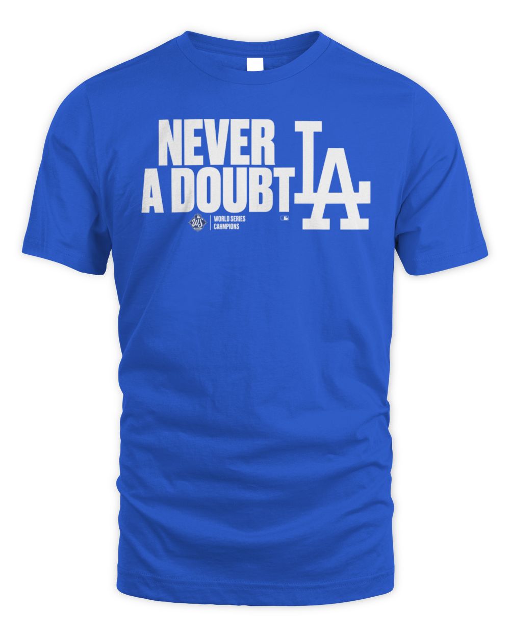 Los Angeles Dodgers 2025 World Series Champions Never A Doubt T-Shirt