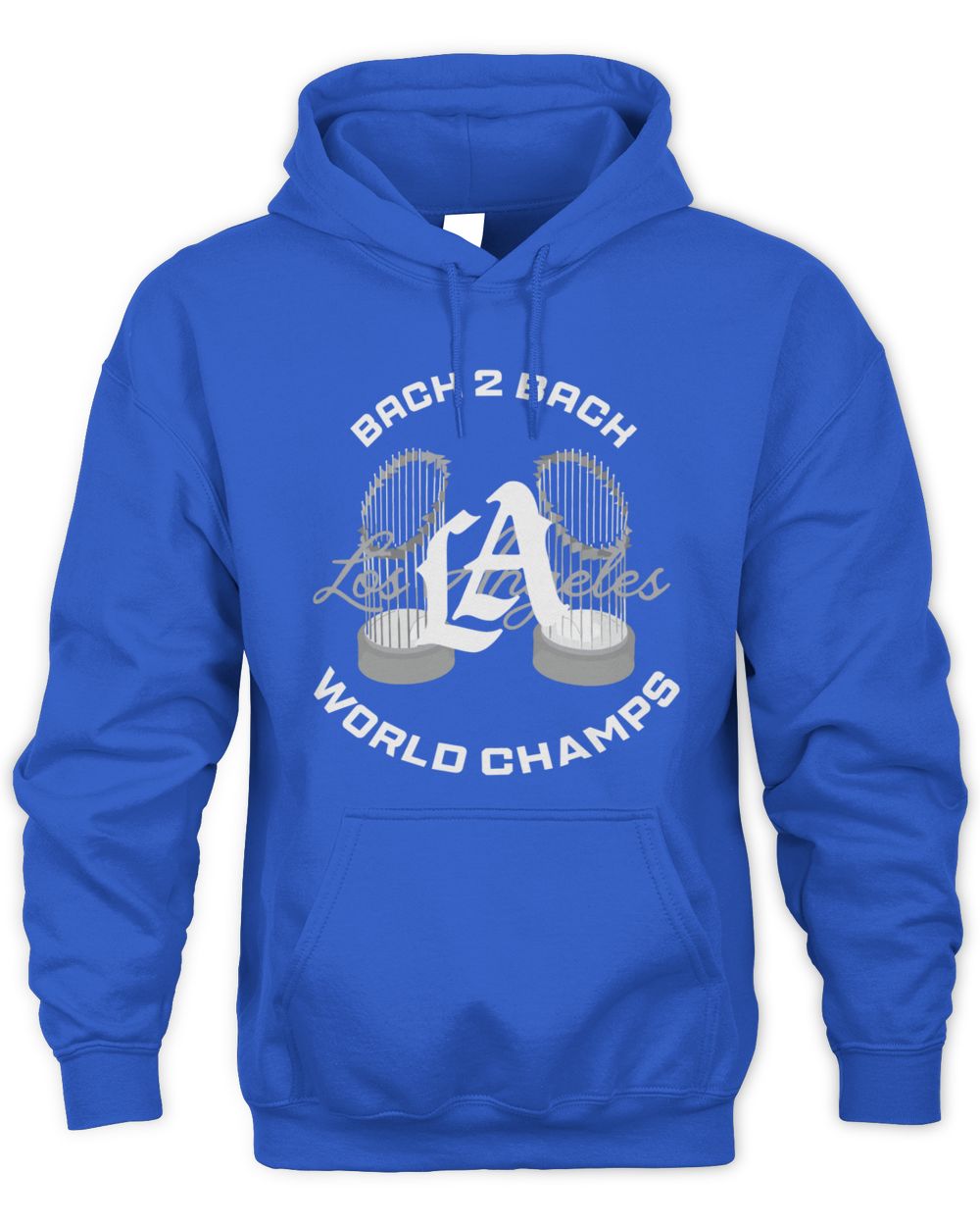 LA Trophy World Champions Back 2 Back Pantone 294 Merch Hoodie