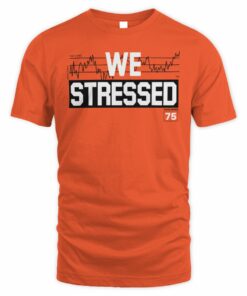 We Stressed Hood News 75 Time Chart Graphic Cincinnati T-Shirt