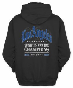 Los Angeles World Series Champions Back To Back 2024 2025 Hoodie