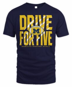 Michigan Wolverines Drive For Five The Game Event T-Shirt