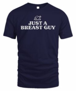 Middle Class Fancy Merch Just A Breast Guy T Shirt
