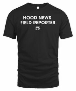 Hood News 75 Field Reporter Logo Cincinnati Community T-Shirt