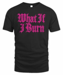 Bury Tomorrow Merch What If I Burn T-Shirt