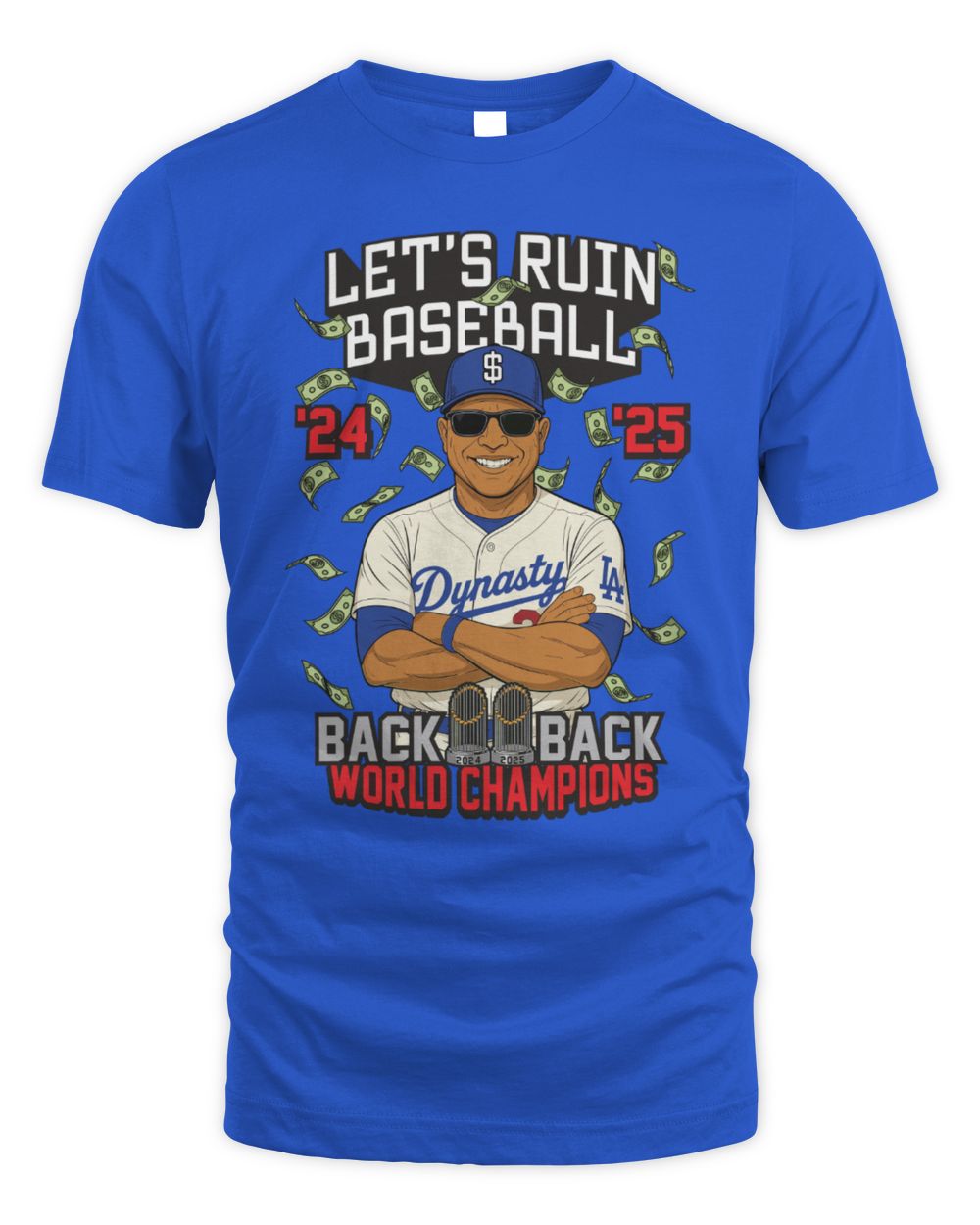 Dodgers Let’s Ruin Baseball Back 2 Back World Champions Dynasty 24 25 T-Shirt