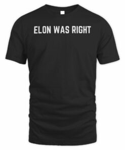 Farzad Merch Elon Was Right T Shirt