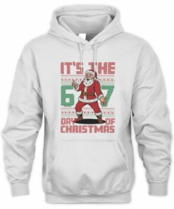 It’s The 6 7 Days Of Christmas Ugly Hoodie
