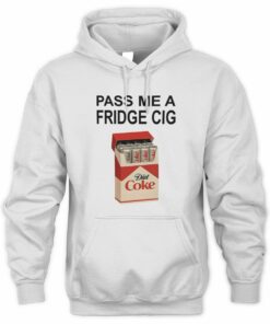 Pass Me A Fridge Cig White Merch Hoodie