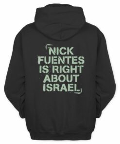 Nick Fuentes Merch Right About Israel Hoodie