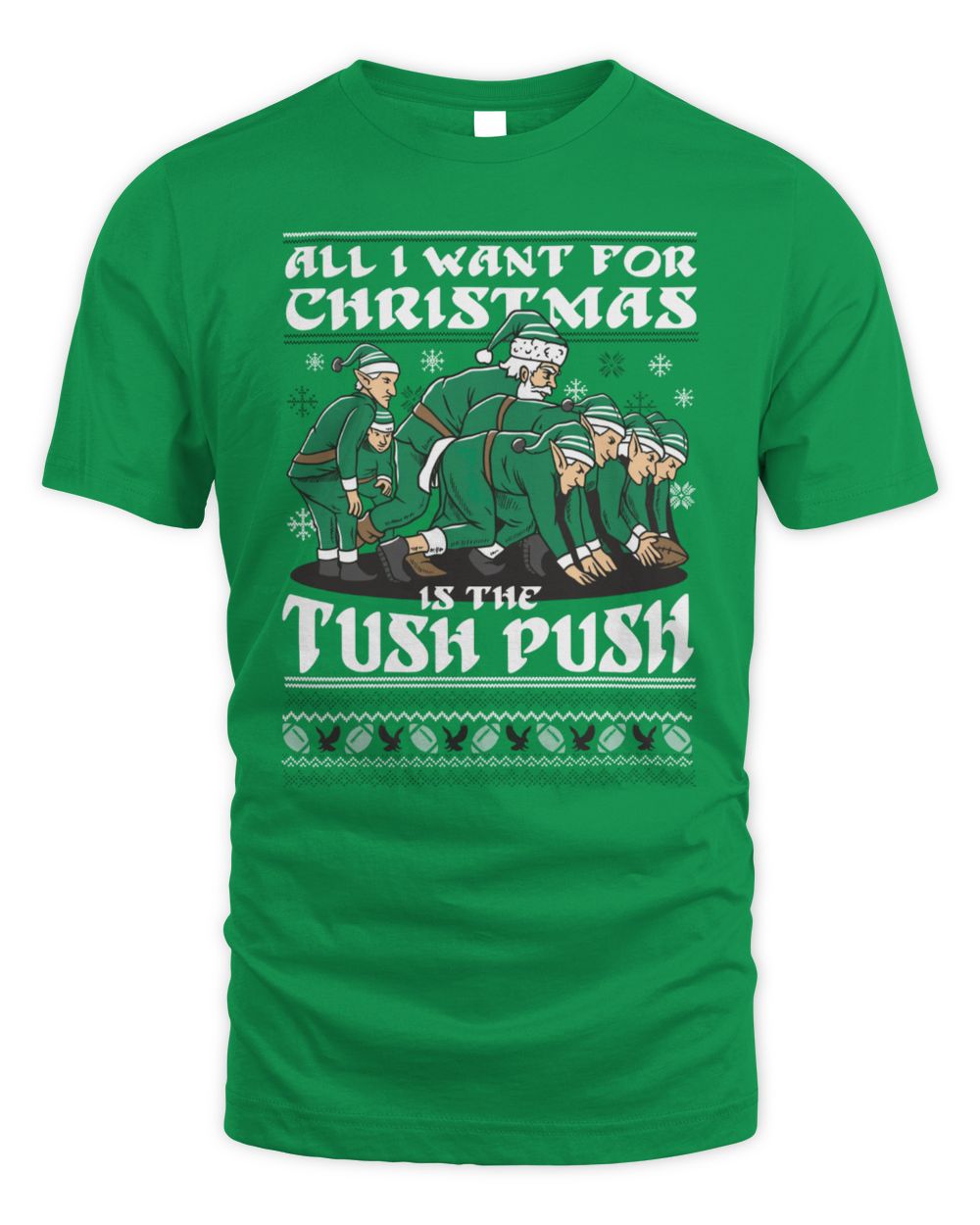 All I Want For Christmas Is The Tush Push Ugly T-Shirt