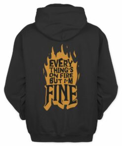 As December Falls Store Everything’s On Fire But I'm Fine Hoodie