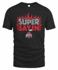 Ohio State Football Julian Sayin Super Sayin T Shirt