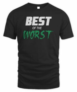 Best Of The Worst T-Shirt