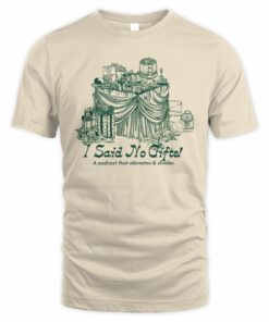 Exactly Right Store I Said No Gifts Alienating & Divisive T-Shirt