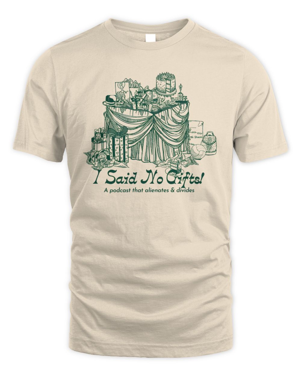 Exactly Right Store I Said No Gifts Alienating & Divisive T-Shirt