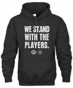 The WNBA We Stand With The Players Hoodie