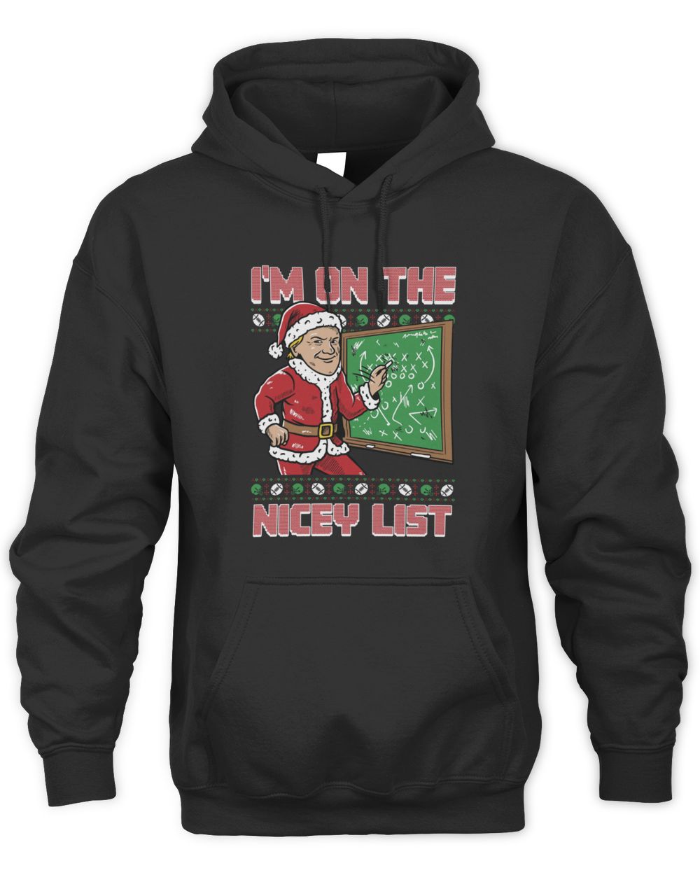 I'm On The Nicey List Santa Ugly Christmas Coach Gruden Hoodie