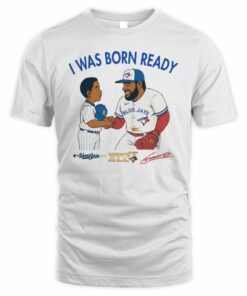 Toronto Blue Jays Vladimir Guerrero Jr I Was Born Ready Signature T-Shirt