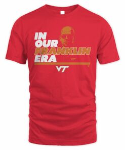 Virginia Tech Football In Our James Franklin Era T Shirt