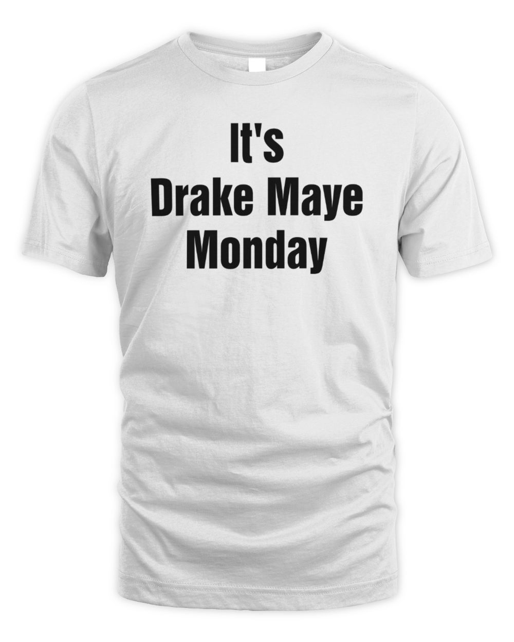I Love Drake Maye Shop Its Drake Maye Monday T Shirt