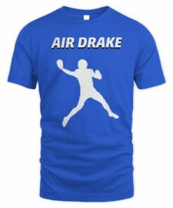 I Love Drake Maye Shop Air Drake Shirt UNC