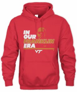 Virginia Tech Football In Our James Franklin Era Sweatshirt Hoodie